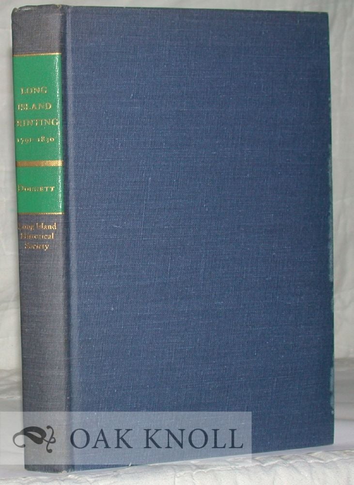 Order Nr. 6819 LONG ISLAND PRINTING, 1791-1830, A CHECKLIST. Marguerite V. Doggett.