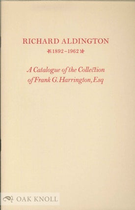 Order Nr. 6836 RICHARD ALDINGTON 1892-1962. A CATALOGUE OF THE FRANK G. HARRINGTON COLLECTION OF...