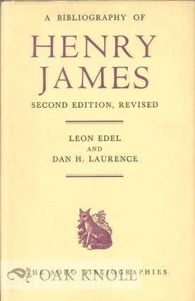 Order Nr. 6925 A BIBLIOGRAPHY OF HENRY JAMES. Leon Edel, Dan H. Laurence