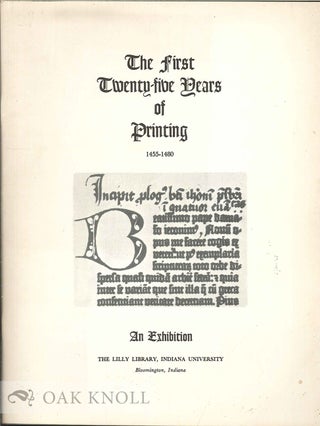 Order Nr. 6969 THE FIRST TWENTY-FIVE YEARS OF PRINTING, 1455-1480 AN EXHIBITION