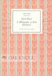 Order Nr. 6974 A BIBLIOGRAPHY OF BOOK ILLUSTRATION. David Bland