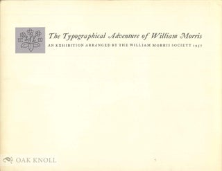 Order Nr. 7046 TYPOGRAPHICAL ADVENTURE OF WILLIAM MORRIS AN EXHIBITION ARRANGED BY THE WILLIAM...