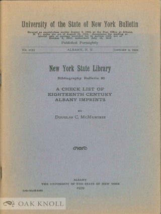 Order Nr. 7064 A CHECK LIST OF EIGHTEENTH CENTURY ALBANY IMPRINTS. Douglas C. McMurtrie