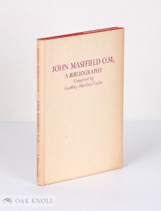 Order Nr. 7130 JOHN MASEFIELD, O.M.: THE QUEEN'S POET LAUREATE A BIBLIOGRAPHY AND EIGHTY-FIRST...