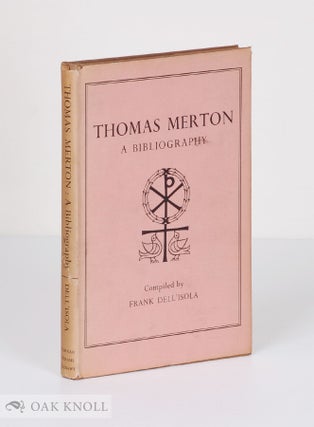 Order Nr. 7160 THOMAS MERTON, A BIBLIOGRAPHY. Frank Dell'Isola