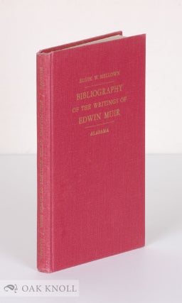 BIBLIOGRAPHY OF THE WRITINGS OF EDWIN MUIR. Elgin W. Mellown.