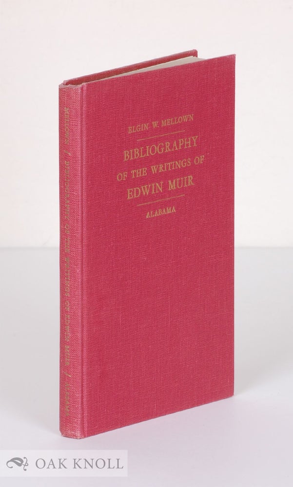 Order Nr. 7207 BIBLIOGRAPHY OF THE WRITINGS OF EDWIN MUIR. Elgin W. Mellown.