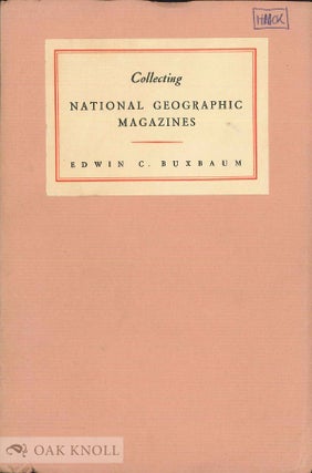 Order Nr. 7238 COLLECTING NATIONAL GEOGRAPHIC MAGAZINES. Edwin C. Buxbaum