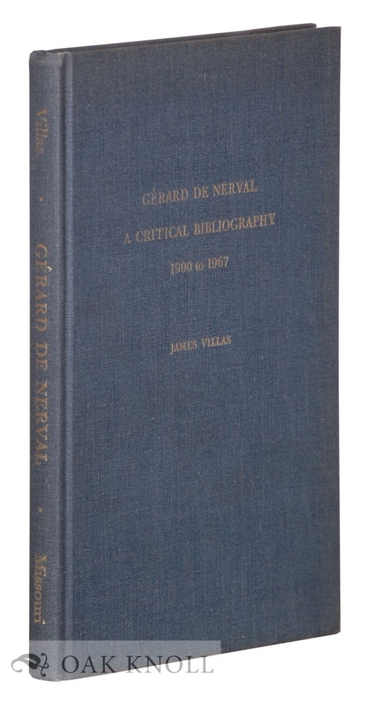 Order Nr. 7249 GERARD DE NERVAL, A CRITICAL BIBLIOGRAPHY 1900 TO 1967. James Villas.