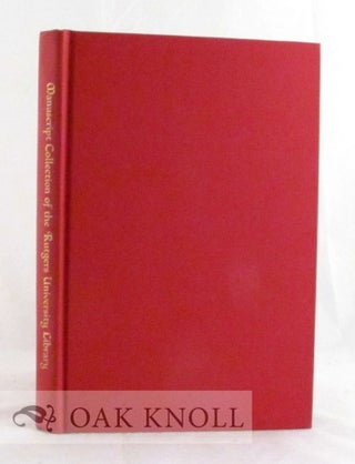 Order Nr. 7254 A GUIDE TO THE MANUSCRIPT COLLECTION OF THE RUTGERS UNIVERSITY LIBRARY. Herbert F....