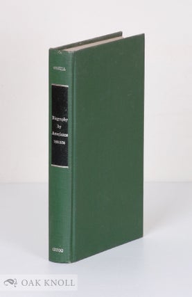 Order Nr. 7293 BIOGRAPHY BY AMERICANS, 1658-1936, A SUBJECT BIBLIOGRAPHY. Edward O'Neill