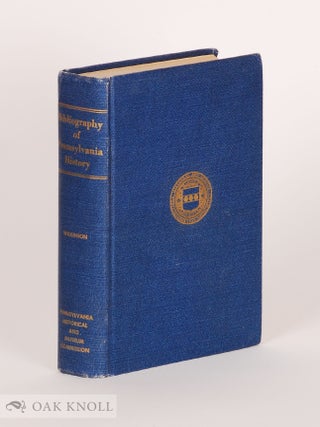 Order Nr. 7315 BIBLIOGRAPHY OF PENNSYLVANIA HISTORY. Norman B. Wilkinson