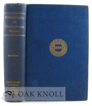 BIBLIOGRAPHY OF PENNSYLVANIA HISTORY. Norman B. Wilkinson.