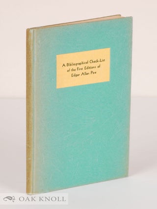 Order Nr. 7341 A BIBLIOGRAPHICAL CHECK-LIST OF FIRST EDITIONS OF EDGAR ALLAN POE. Charles F....