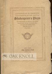 Order Nr. 7570 CATALOGUE OF AN EXHIBITION ILLUSTRATIVE OF THE TEXT OF SHAKESPEARE'S PLAYS AS...