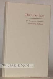 Order Nr. 7585 THIS IVORY PALE, THE SHAKESPEARE COLLECTION OF ALLERTON C. HICKMOTT. Allerton C....