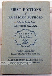 Order Nr. 7676 THE COLLECTION OF FIRST EDITIONS OF AMERICAN AUTHORS FORMED BY THE LATE ARTHUR SWANN.