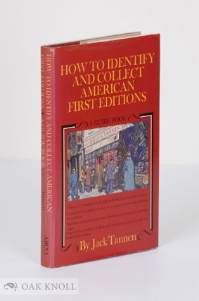 Order Nr. 7687 HOW TO IDENTIFY AND COLLECT AMERICAN FIRST EDITIONS A GUIDE BOOK. Jack Tannen