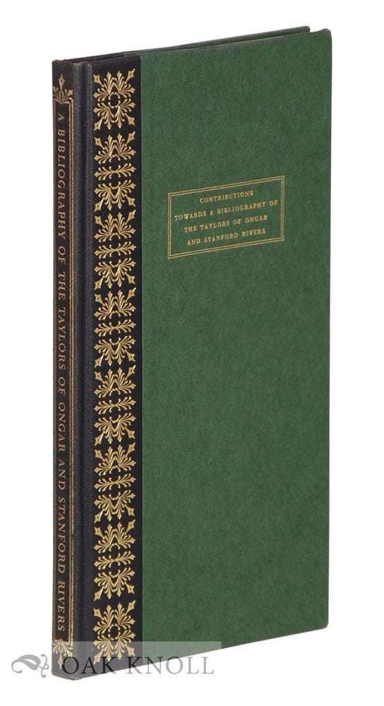 Order Nr. 7696 CONTRIBUTIONS TOWARDS A BIBLIOGRAPHY OF THE TAYLORS OF ONGAR AND STANFORD RIVERS. G. Edward Harris.