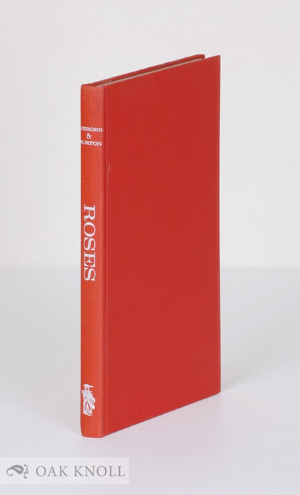 Order Nr. 7811 ROSES, A BIBLIOGRAPHY OF BOTANICAL, HORTICULTURAL. Joanne Werger, Robert E. Burton.
