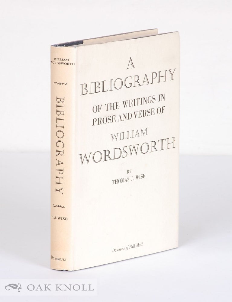 Order Nr. 7869 BIBLIOGRAPHY OF THE WRITINGS IN PROSE AND VERSE OF WILLIAM WORDSWORTH. Thomas J. Wise.