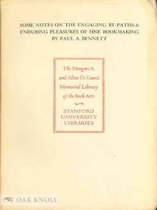 Order Nr. 7939 SOME NOTES ON THE ENGAGING BY-PATHS & ENDURING PLEASURES OF FINE BOOKMAKING. Paul...
