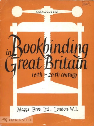 Order Nr. 7947 BOOKBINDING IN GREAT BRITAIN, SIXTEENTH TO THE TWENTIETH CENTURY. Maggs 893