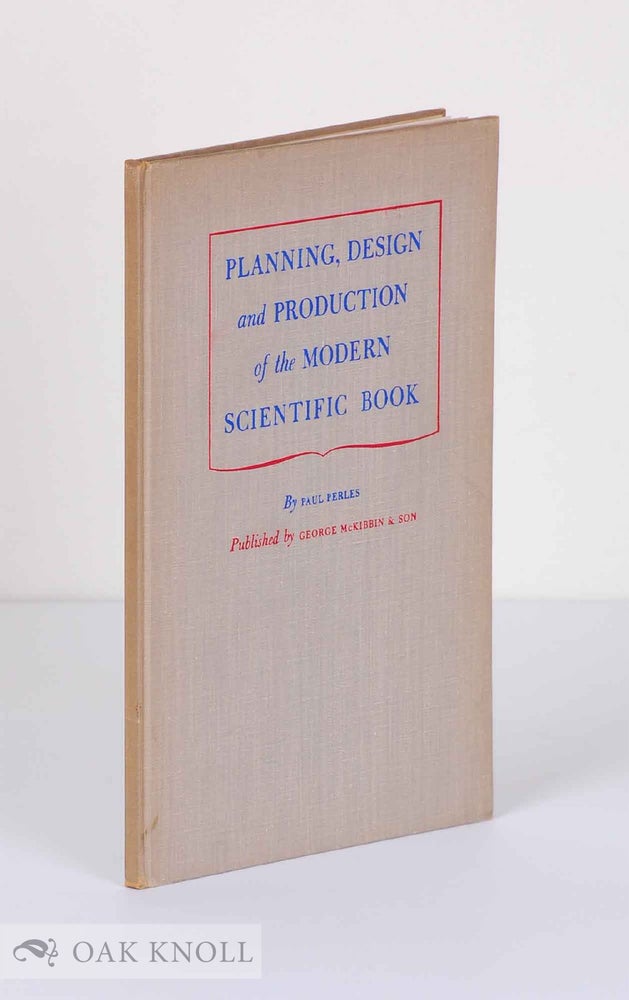 Order Nr. 8053 PLANNING, DESIGN AND PRODUCTION OF THE MODERN SCIENTIFIC BOOK. Paul Perles.