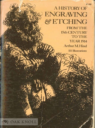 Order Nr. 8246 A HISTORY OF ENGRAVING & ETCHING FROM THE 15TH CENTURY TO THE YEAR 1914. Arthur M....