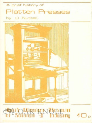 Order Nr. 8306 A BRIEF HISTORY OF PLATEN PRESSES. D. Nuttall
