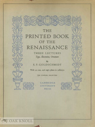 Order Nr. 8915 THE PRINTED BOOK OF THE RENAISSANCE, THREE LECTURES ON TYPE, ILLUSTRATION AND...