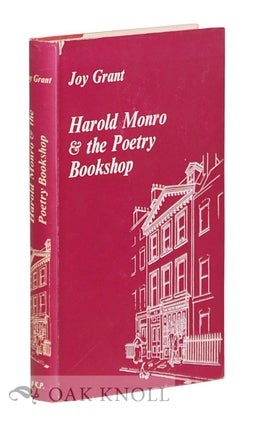 HAROLD MONRO AND THE POETRY BOOKSHOP. Joy Grant.
