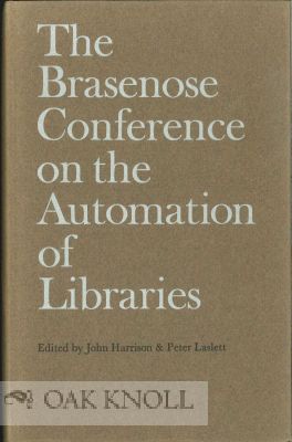 Order Nr. 9065 THE BRASENOSE CONFERENCE ON THE AUTOMATION OF LIBRARIES. John Harrison, Peter Laslett