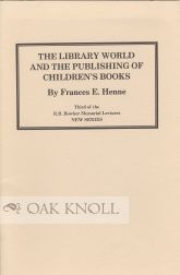 Order Nr. 9099 THE LIBRARY WORLD AND THE PUBLICATION OF CHILDREN'S BOOKS. Frances E. Henne