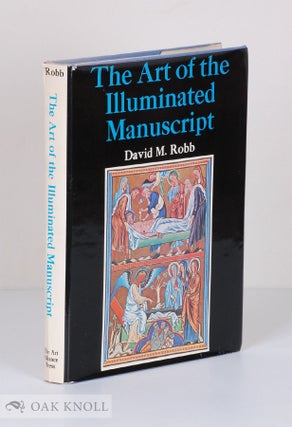 Order Nr. 9183 THE ART OF THE ILLUMINATED MANUSCRIPT. David M. Robb