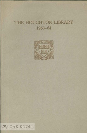 Order Nr. 9235 THE HOUGHTON LIBRARY REPORT OF ACCESSIONS FOR THE YEAR 1963-64