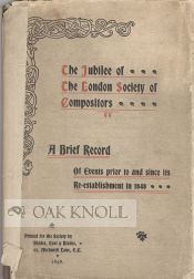Order Nr. 9294 JUBILEE OF THE LONDON SOCIETY OF COMPOSITORS, A BRIEF RECORD OF EVENTS PRIOR TO...