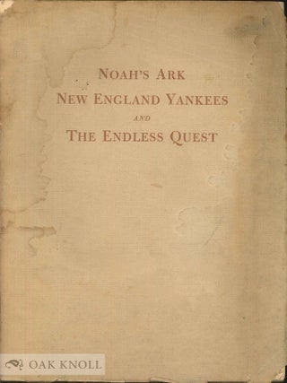 Order Nr. 9444 NOAH'S ARK, NEW ENGLAND YANKEES AND THE ENDLESS QUEST A SHORT HISTORY OF THE...