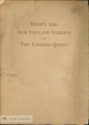 Order Nr. 9444 NOAH'S ARK, NEW ENGLAND YANKEES AND THE ENDLESS QUEST A SHORT HISTORY OF THE...