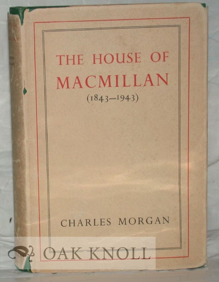 Order Nr. 9582 THE HOUSE OF MACMILLAN (1843-1943). Charles Morgan.