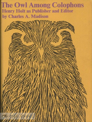 Order Nr. 9586 THE OWL AMONG COLOPHONS, HENRY HOLT AS PUBLISHER AND EDITOR. Charles A. Madison