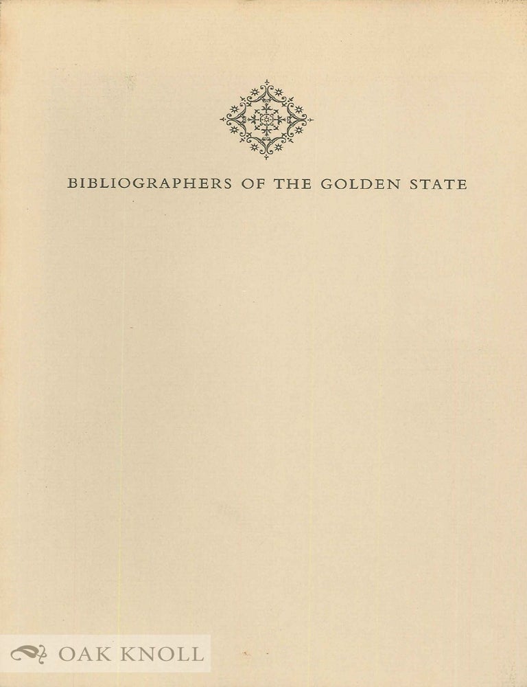 Order Nr. 10006 BIBLIOGRAPHERS OF THE GOLDEN STATE. Lawrence Clark Powell.