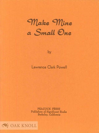 Order Nr. 10009 MAKE MINE A SMALL ONE. Lawrence Clark Powell
