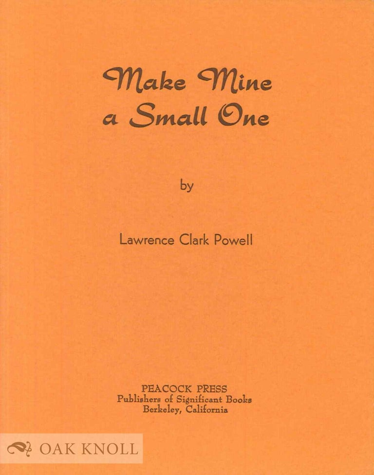 Order Nr. 10009 MAKE MINE A SMALL ONE. Lawrence Clark Powell.