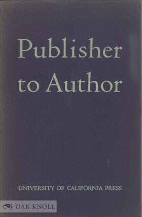 PUBLISHER TO AUTHOR; SUGGESTIONS ON MANUSCRIPT AND PROOF TOGETHER WITH A NOTE ON THE UNIVERSITY...