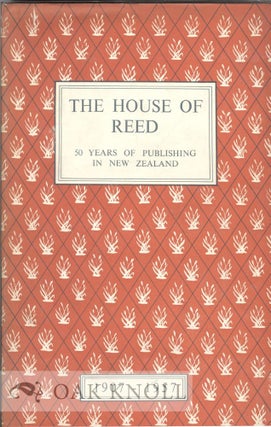 Order Nr. 10102 THE HOUSE OF REED, FIFTY YEARS OF NEW ZEALAND PUBLISHING, 1907-1957