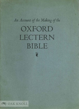 AN ACCOUNT OF THE MAKING OF THE OXFORD LECTERN BIBLE. Bruce Rogers.