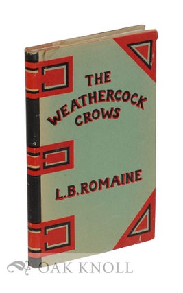 THE WEATHERCOCK CROWS. Lawrence B.1 Romaine.