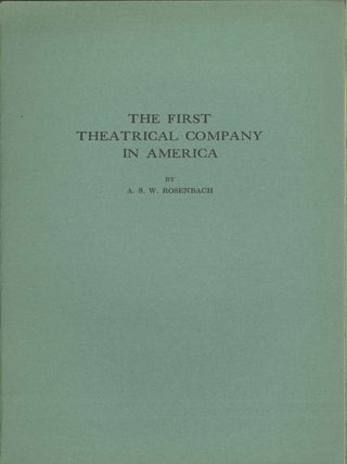 Order Nr. 10199 THE FIRST THEATRICAL COMPANY IN AMERICA. A. S W. Rosenbach