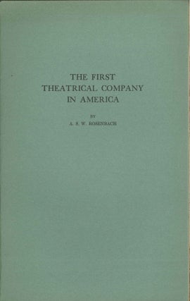 Order Nr. 10199 THE FIRST THEATRICAL COMPANY IN AMERICA. A. S. W. Rosenbach